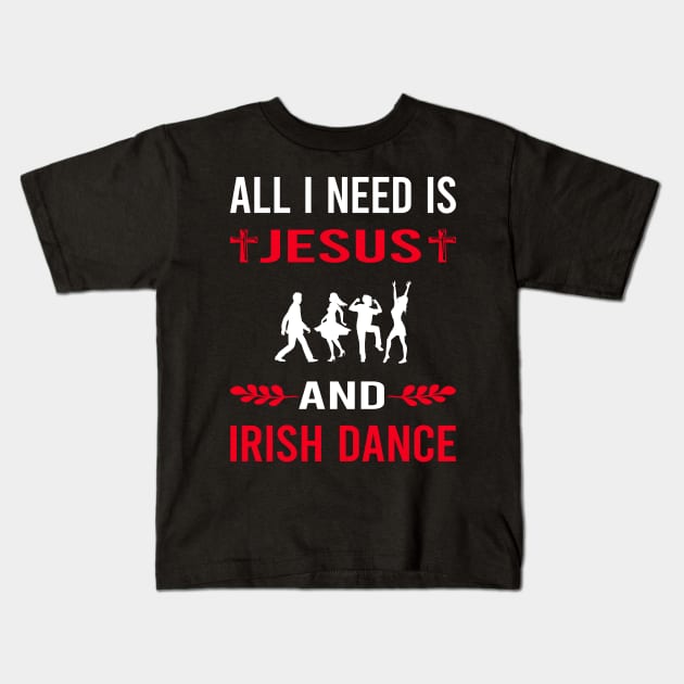 I Need Jesus And Irish Dance Dancing Dancer Kids T-Shirt by Bourguignon Aror